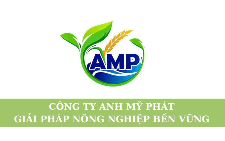 Công Ty Anh Mỹ Phát – Giải Pháp Nông Nghiệp Vững